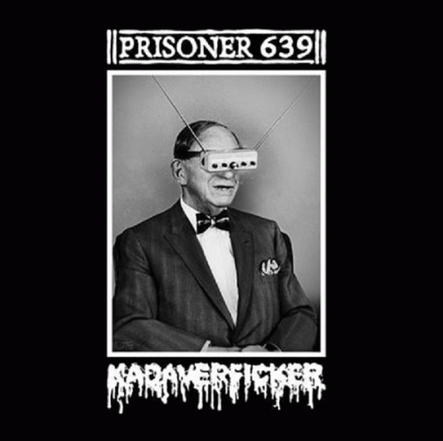 Kadaverficker : Prisoner 639 - Kadaverficker
